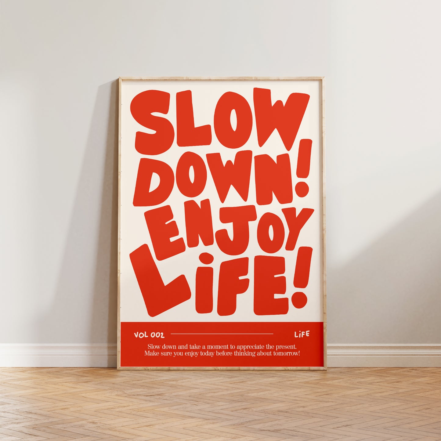 Slow Down, Enjoy Life Print