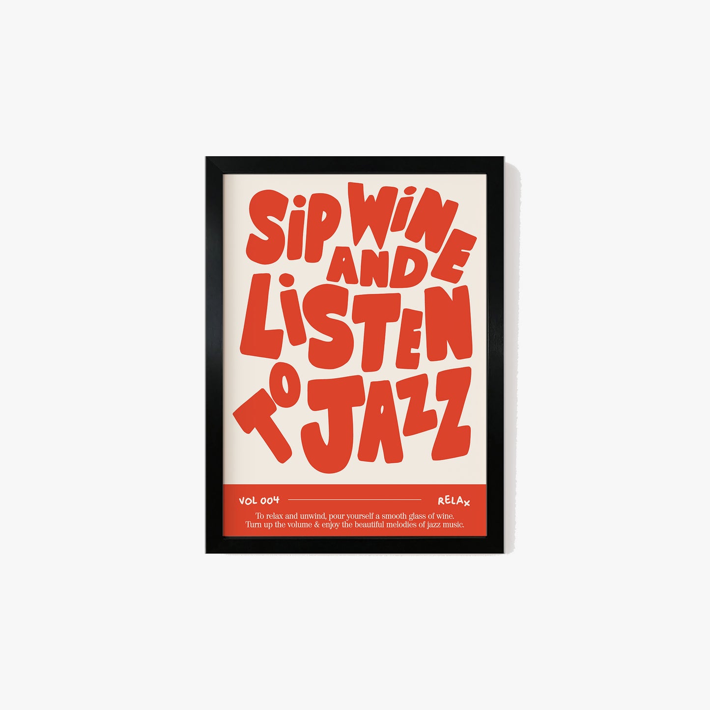 Sip Wine and Listen To Jazz Music Print