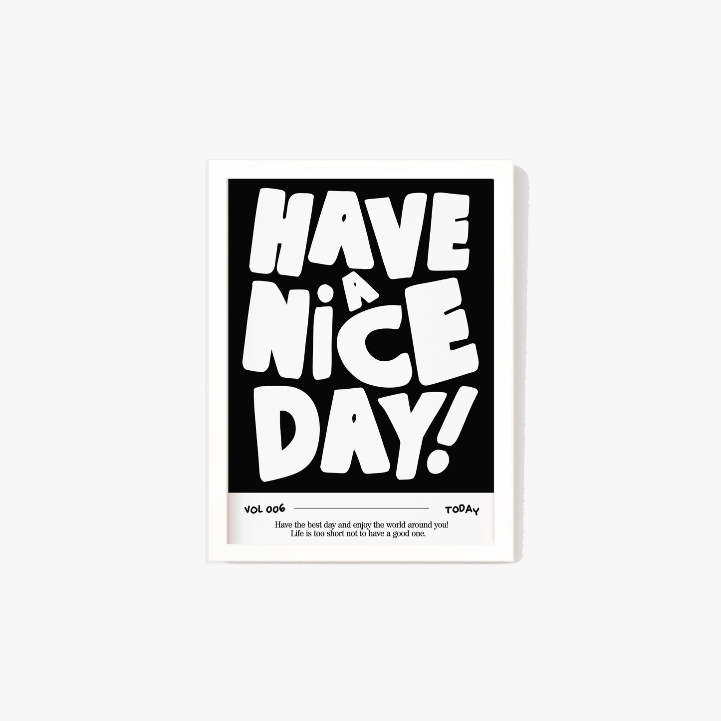 Have a Nice Day Bold Print