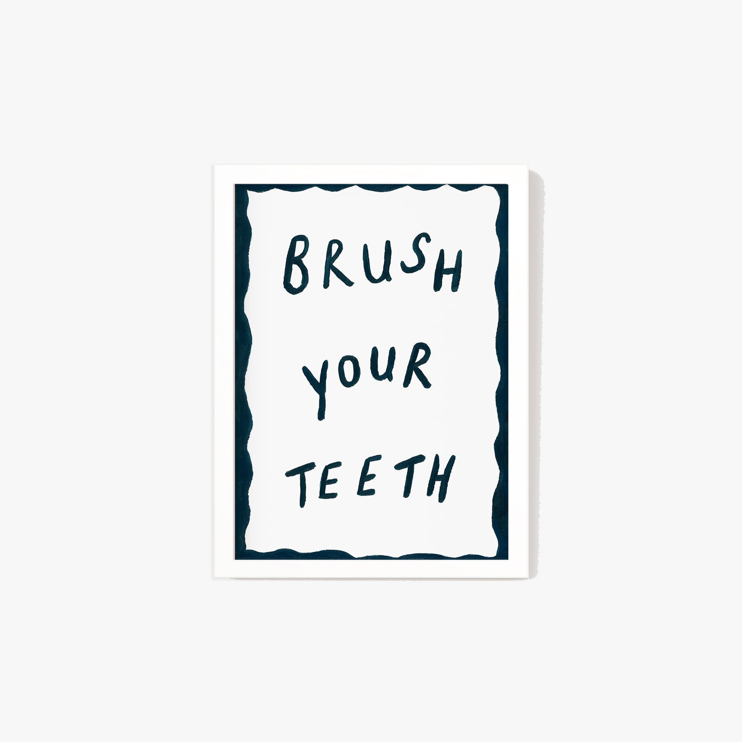 Brush Your Teeth Hand Painted Print