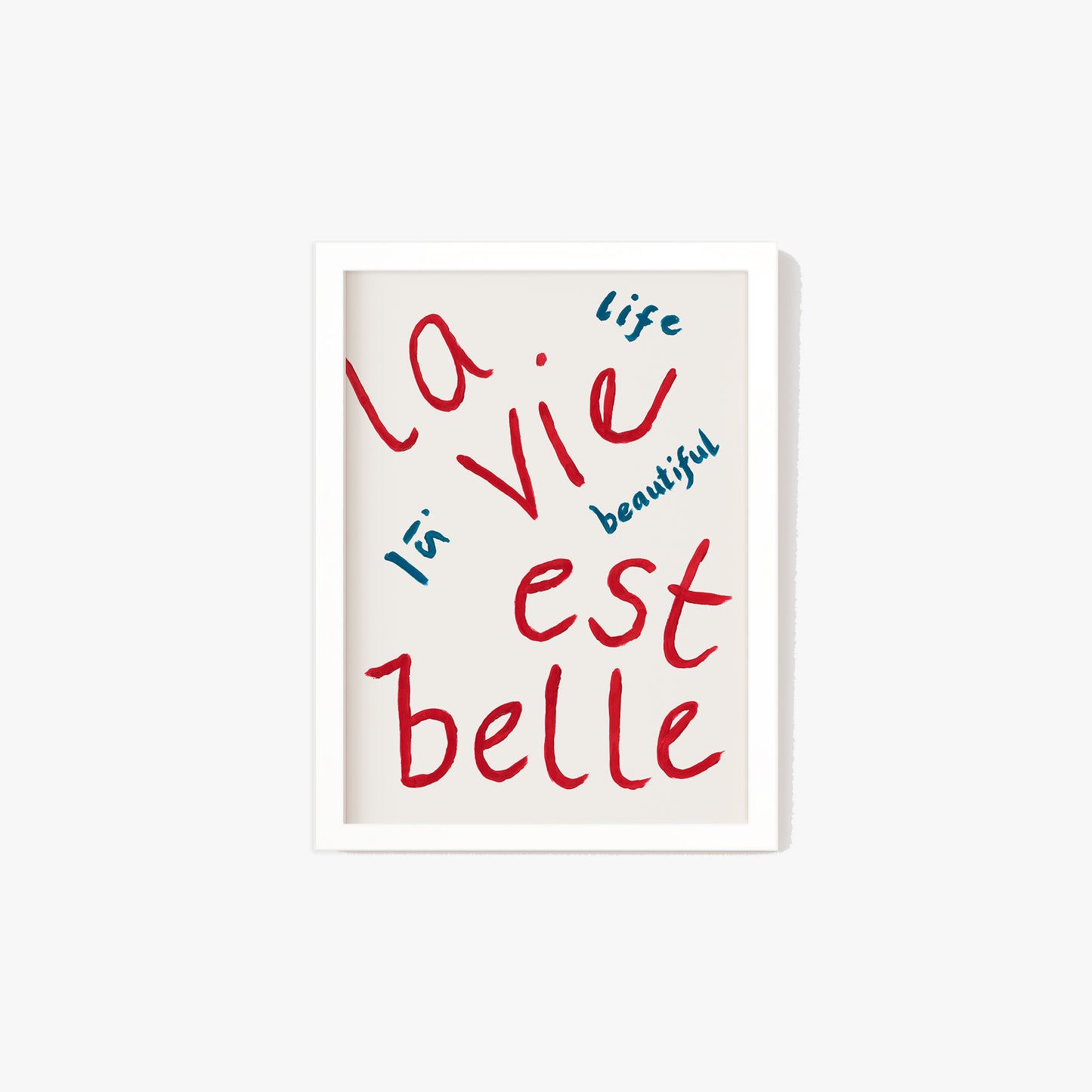 La Vie Est Belle Hand Painted Print