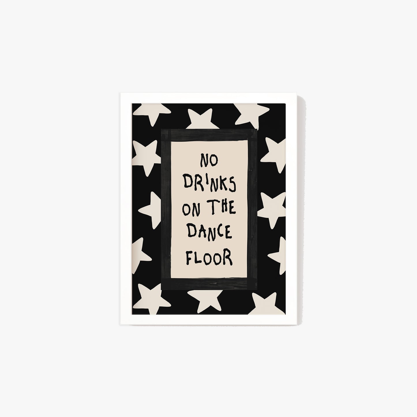No Drinks On The Dance Floor Print