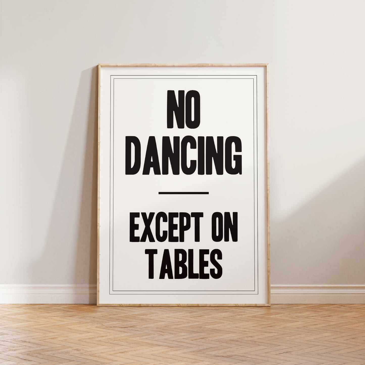 No Dancing Except On Tables Print