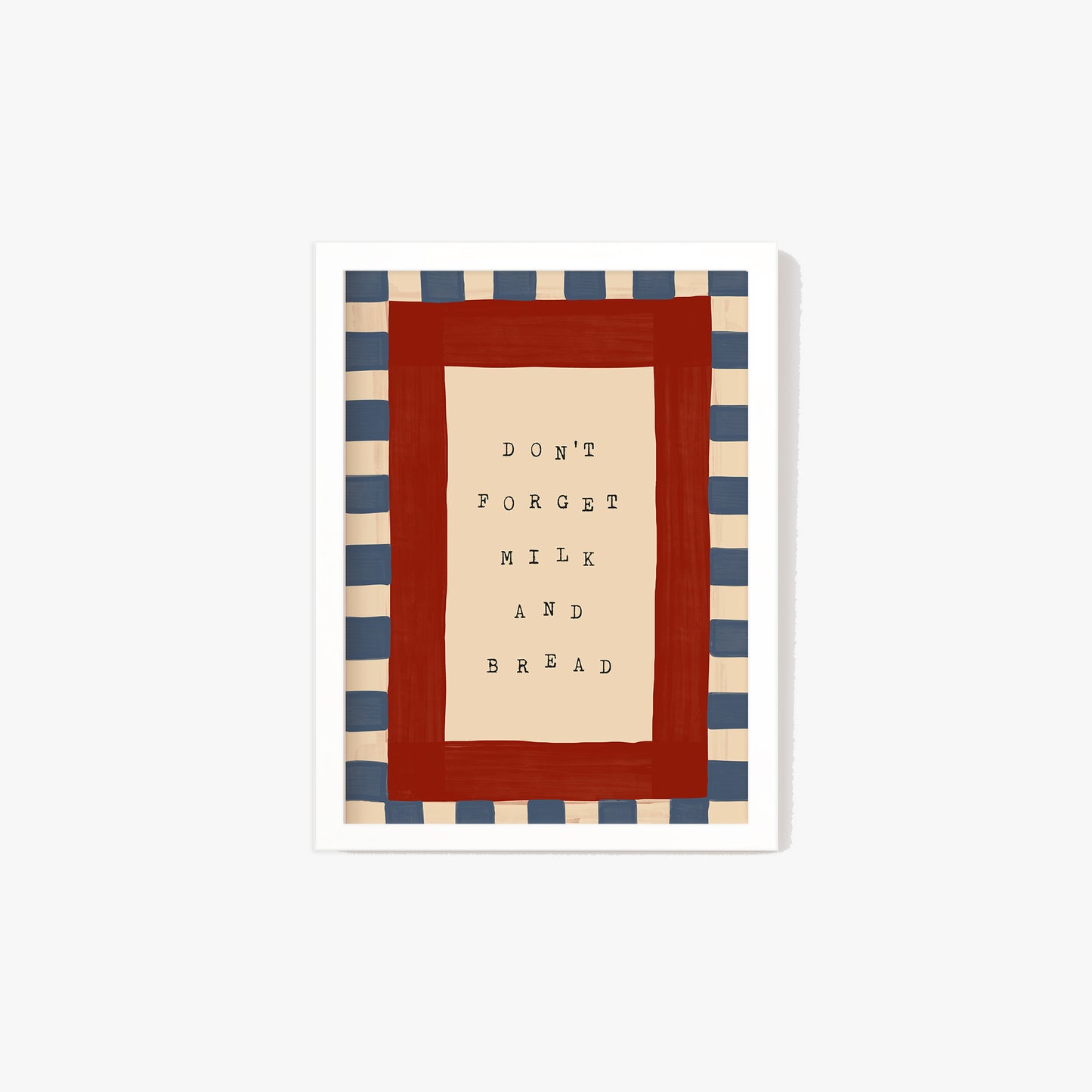 Don't Forget Milk & Bread Print