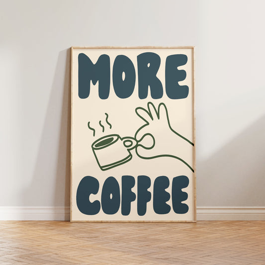 More Coffee Print