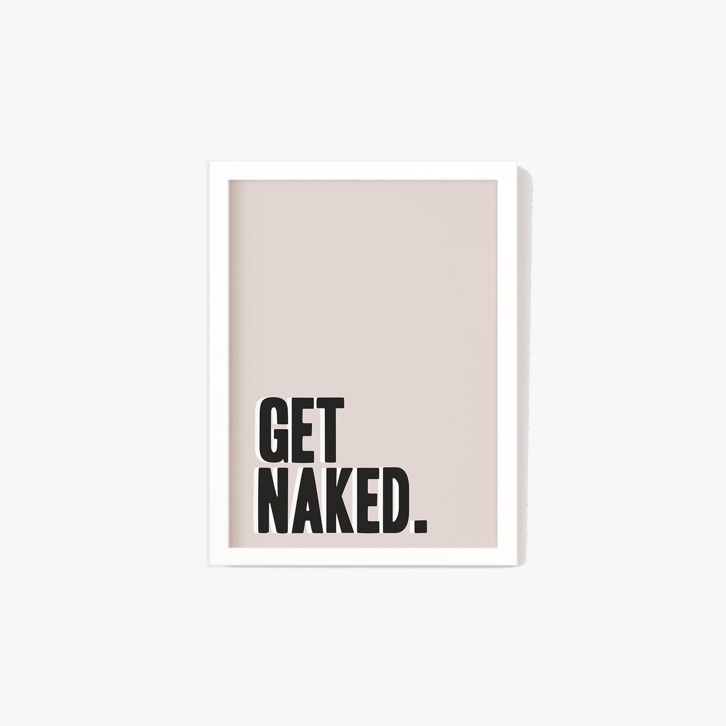 Colourful Get Naked Print