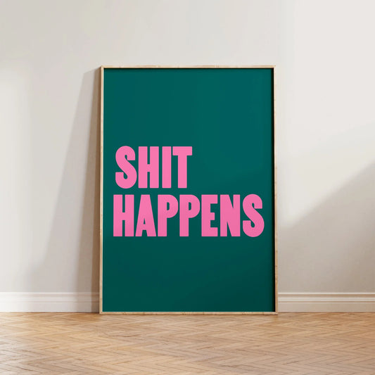 SECONDS Shit Happens Print