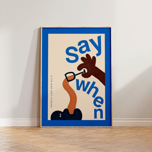 Say When Illustrated Print