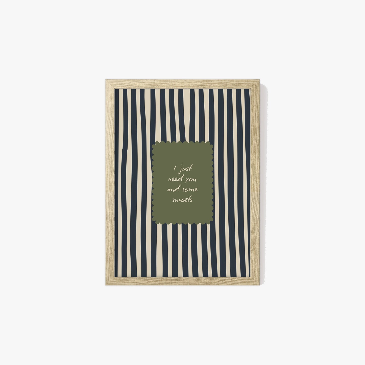 I Just Need You & Some Sunsets Print