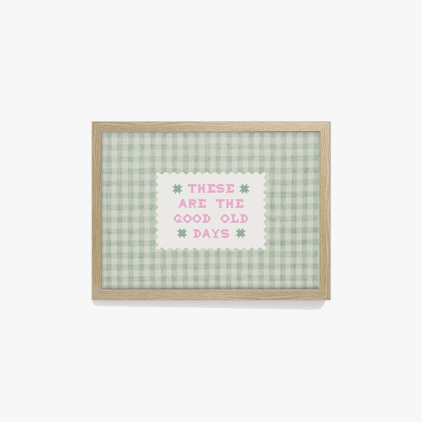 These Are The Good Old Days Gingham Print
