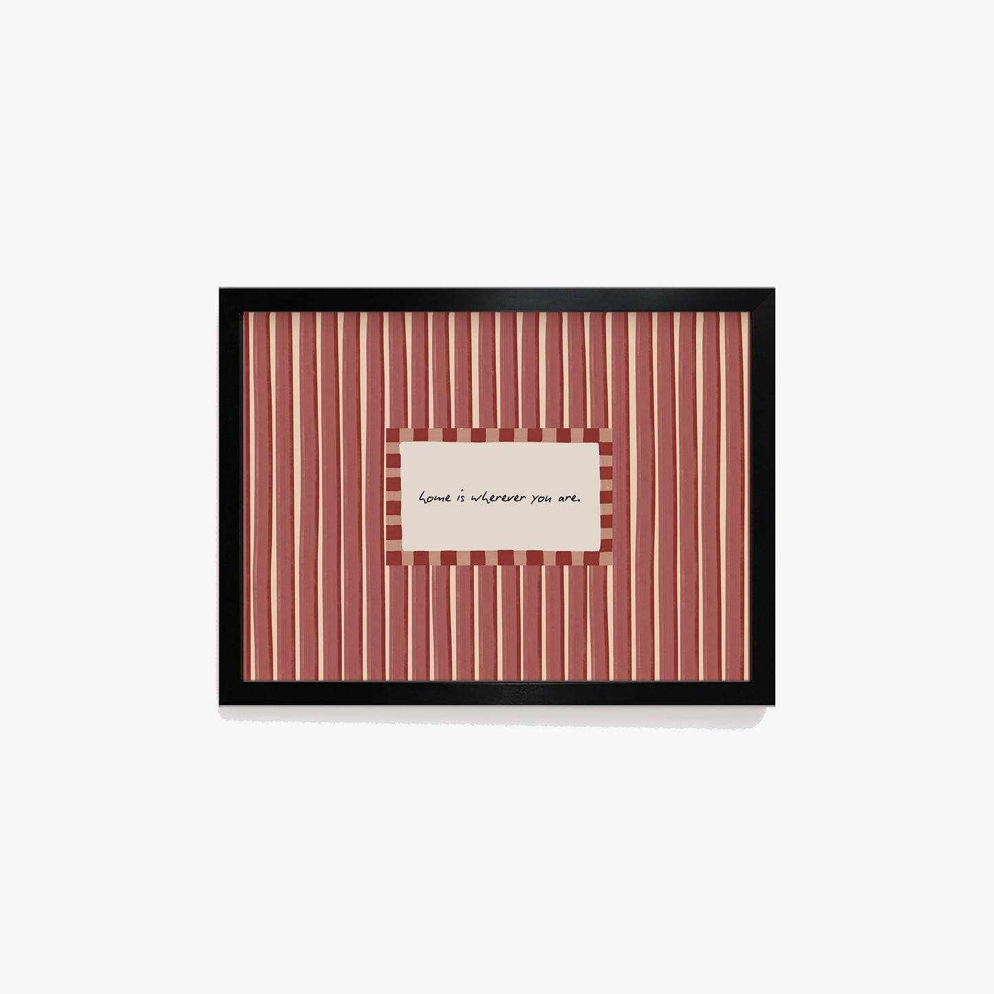 Home Is Wherever You Are Print