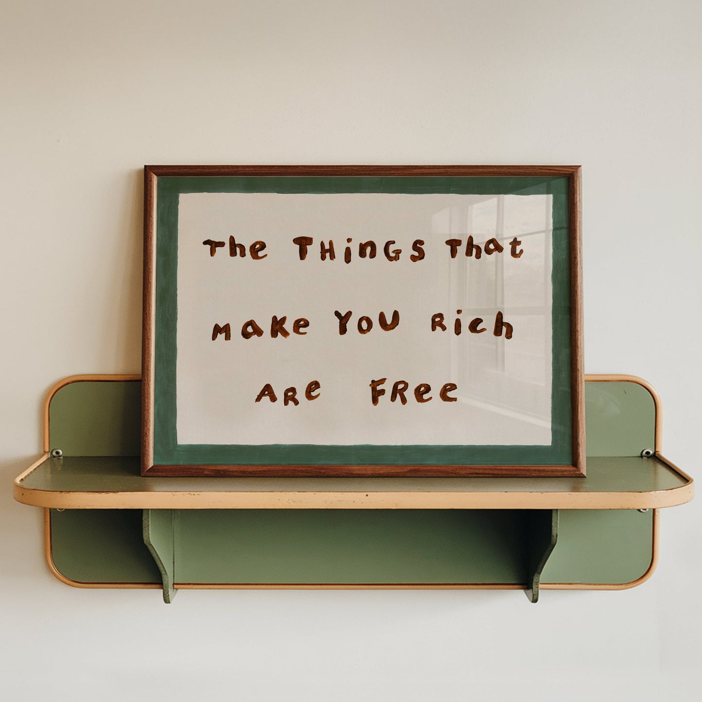The Things That Make You Rich Are Free Print