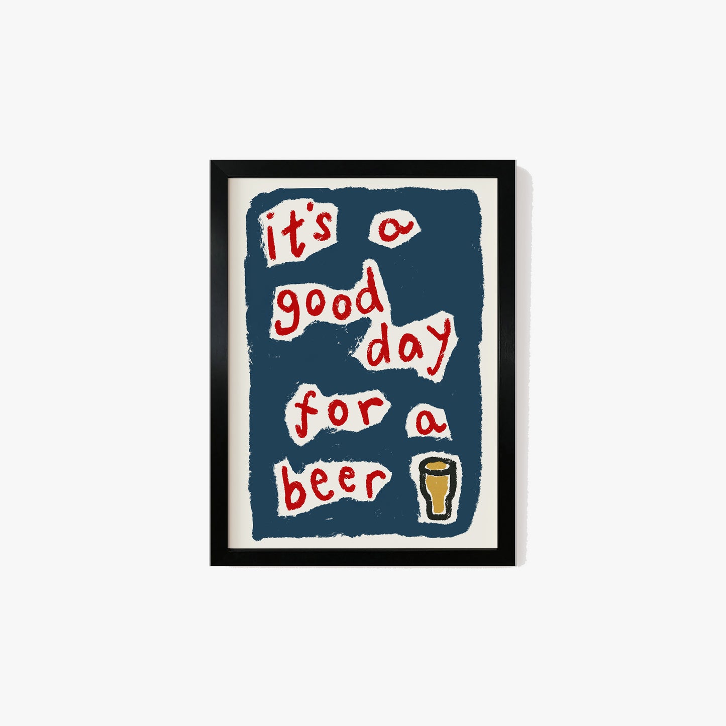 It's a Good Day For a Beer Print