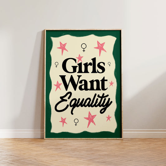 Girls Want Equality Print