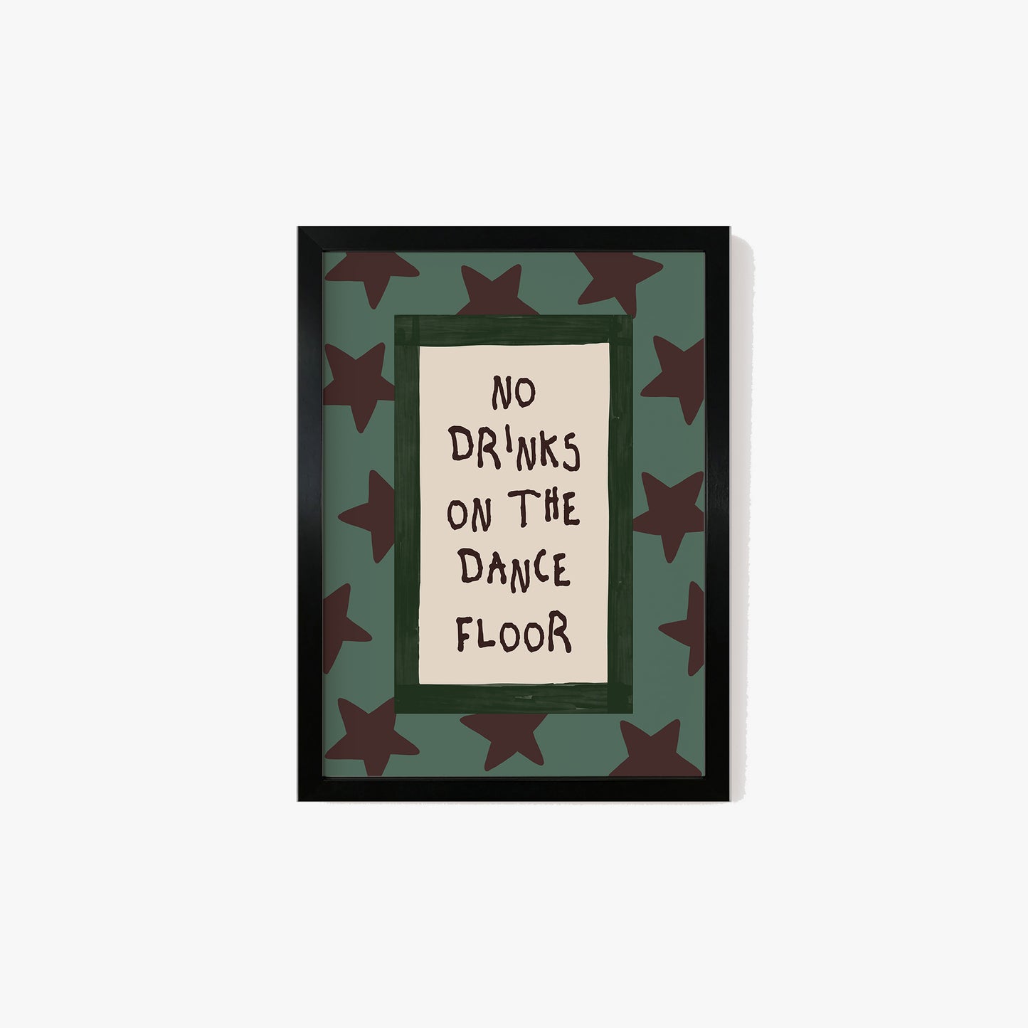 No Drinks On The Dance Floor Print