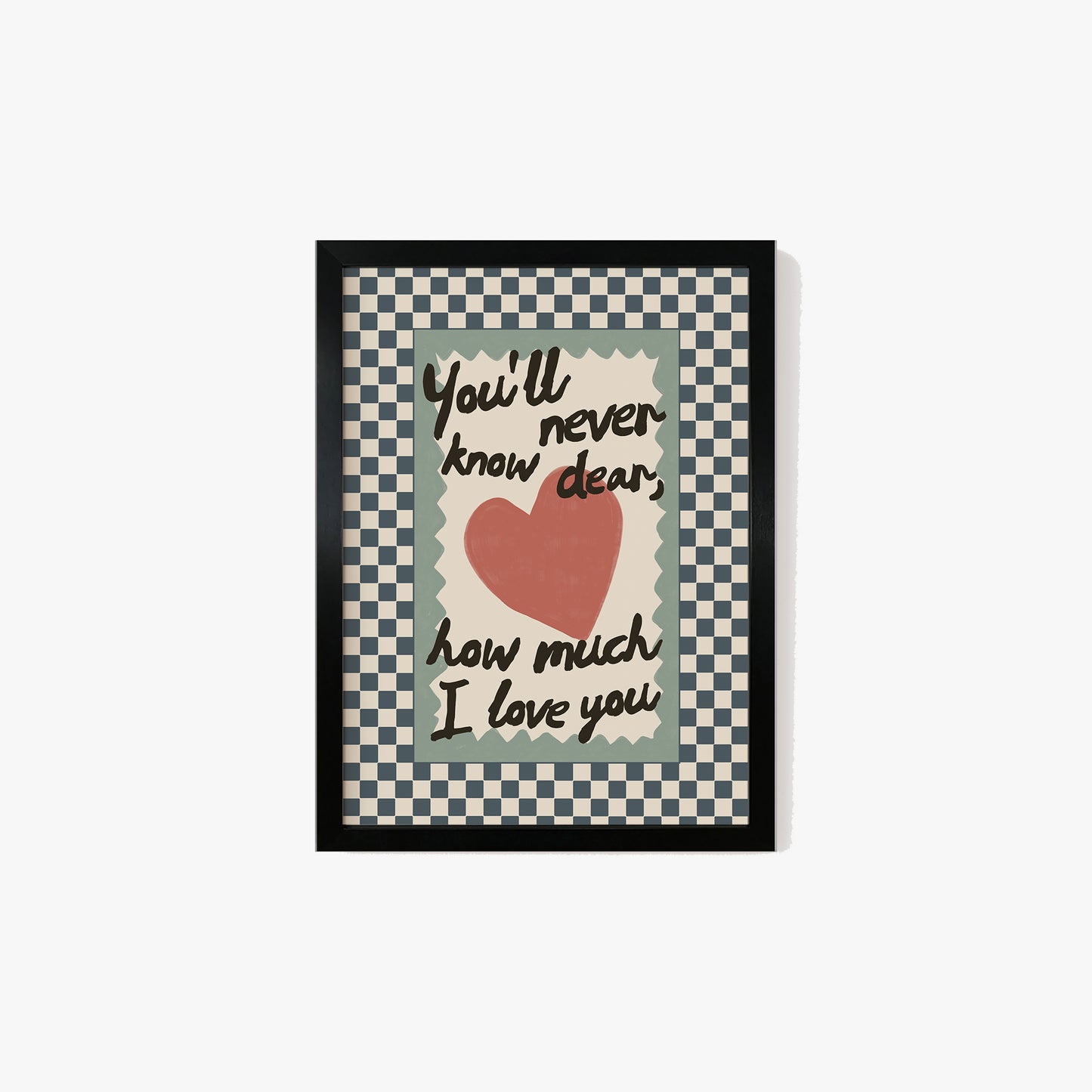 How Much I Love You Checkered Print