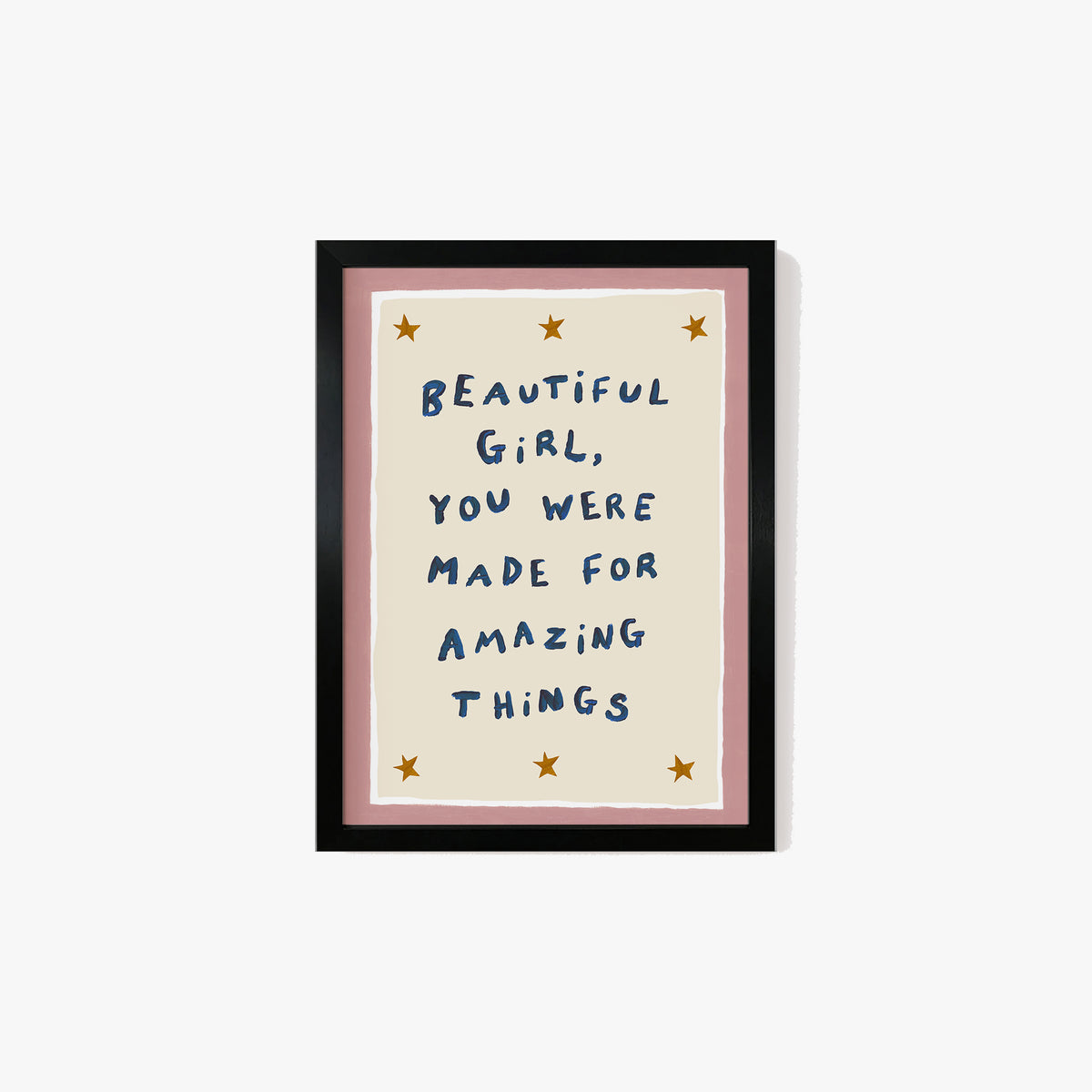 Beautiful Girl You Were Made For Amazing Things Print