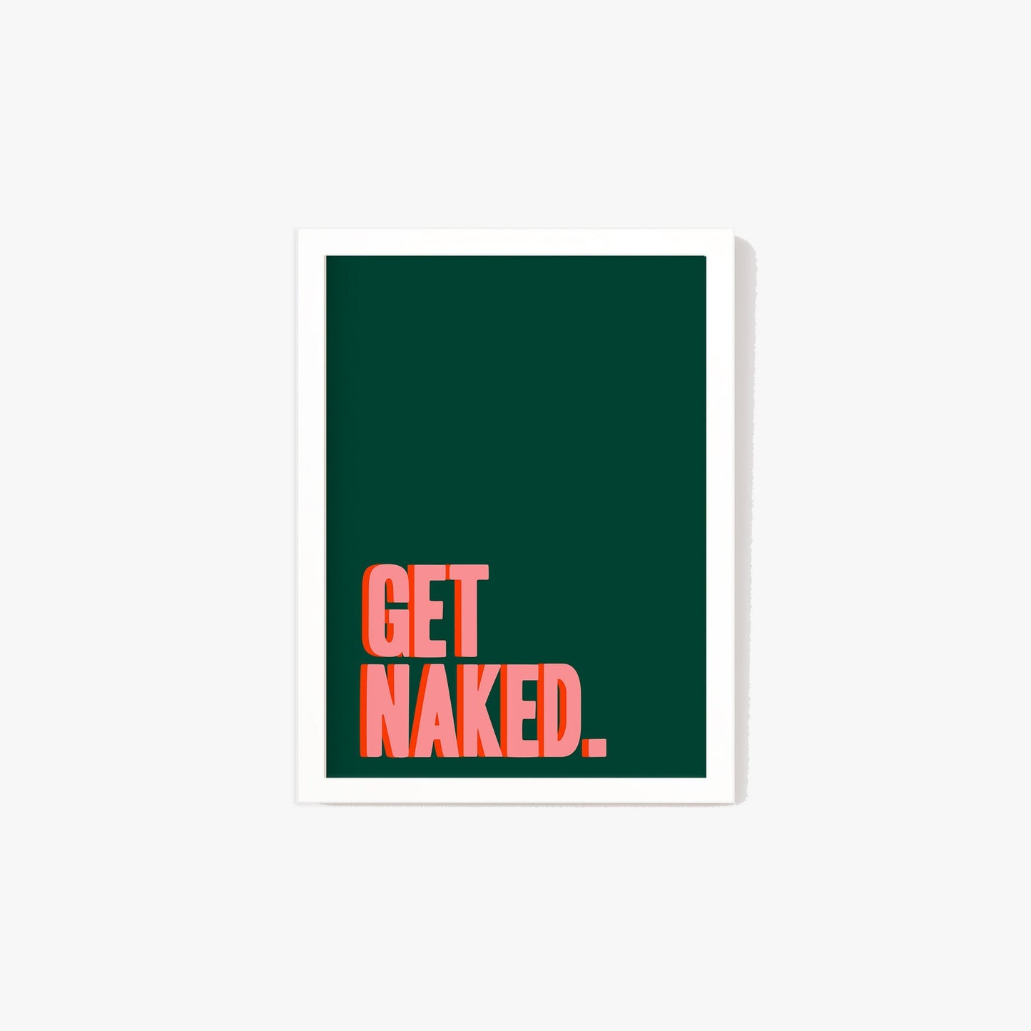 Colourful Get Naked Print