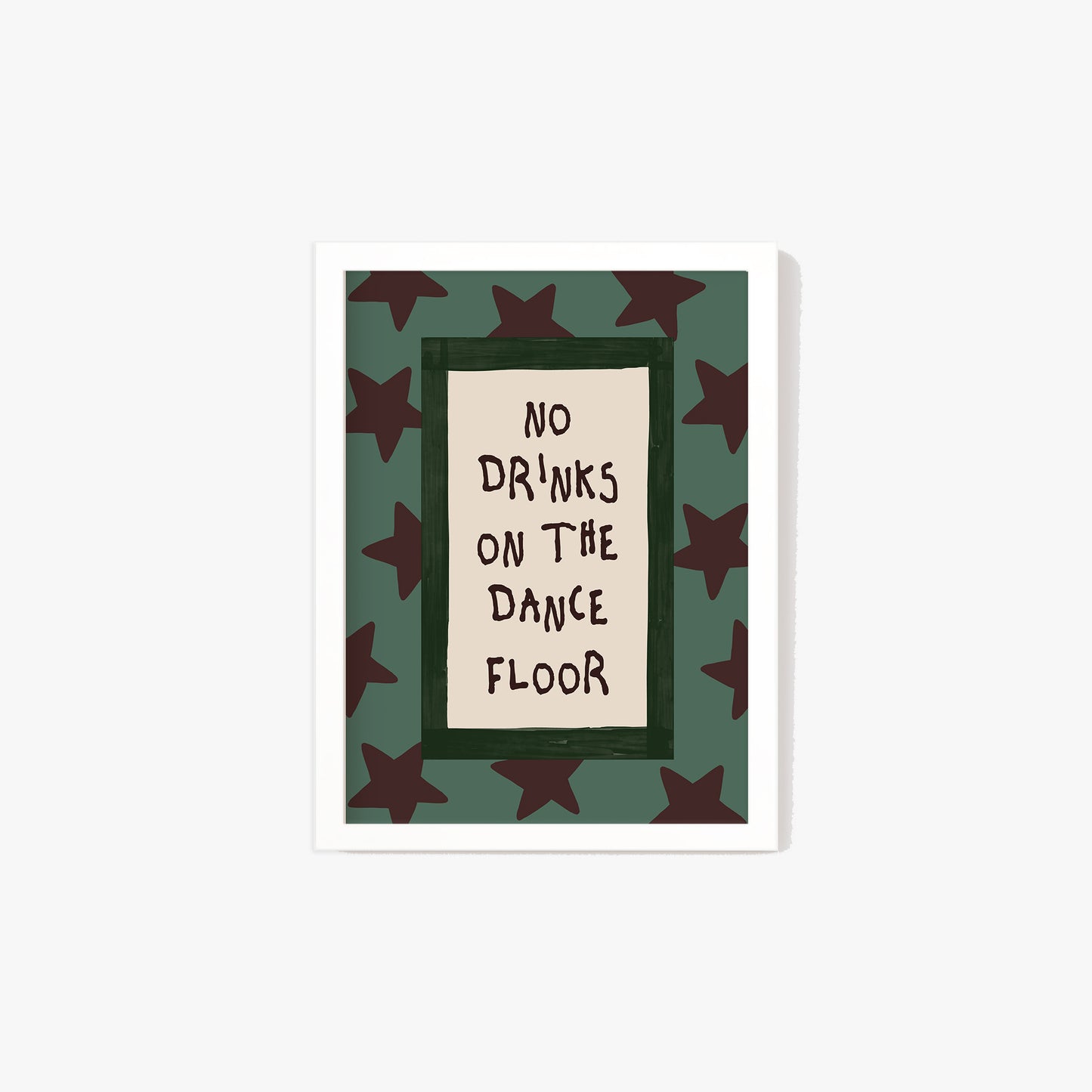 No Drinks On The Dance Floor Print