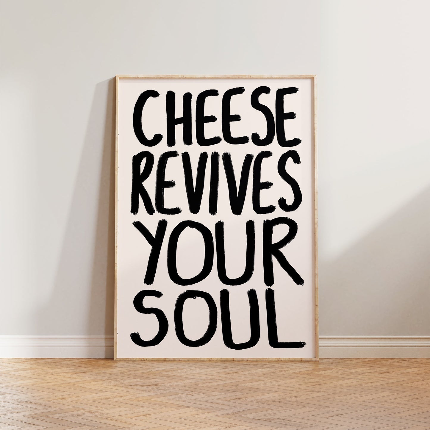 Cheese Revives Your Soul Print