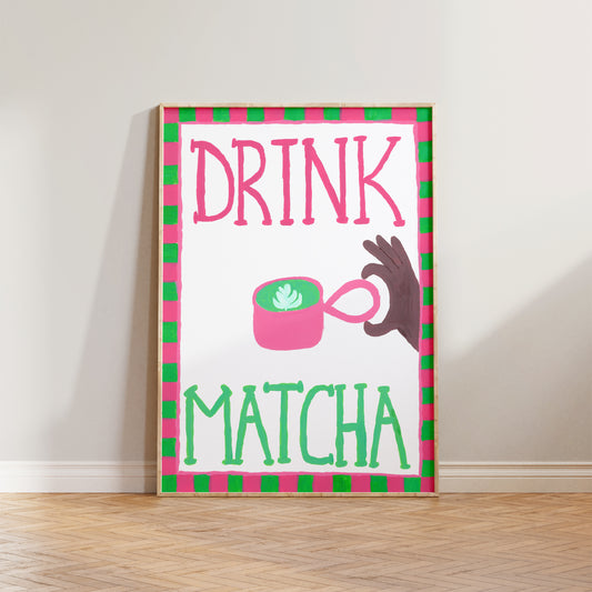 Drink Matcha Hand Painted Print