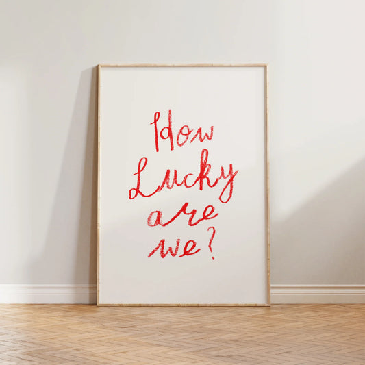 SECONDS How Lucky Are We Print