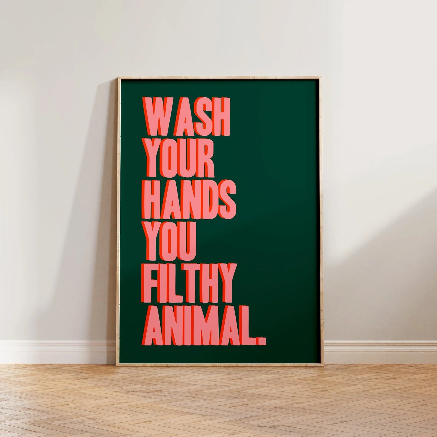 SECONDS Wash Your Hands You Filthy Animal Print