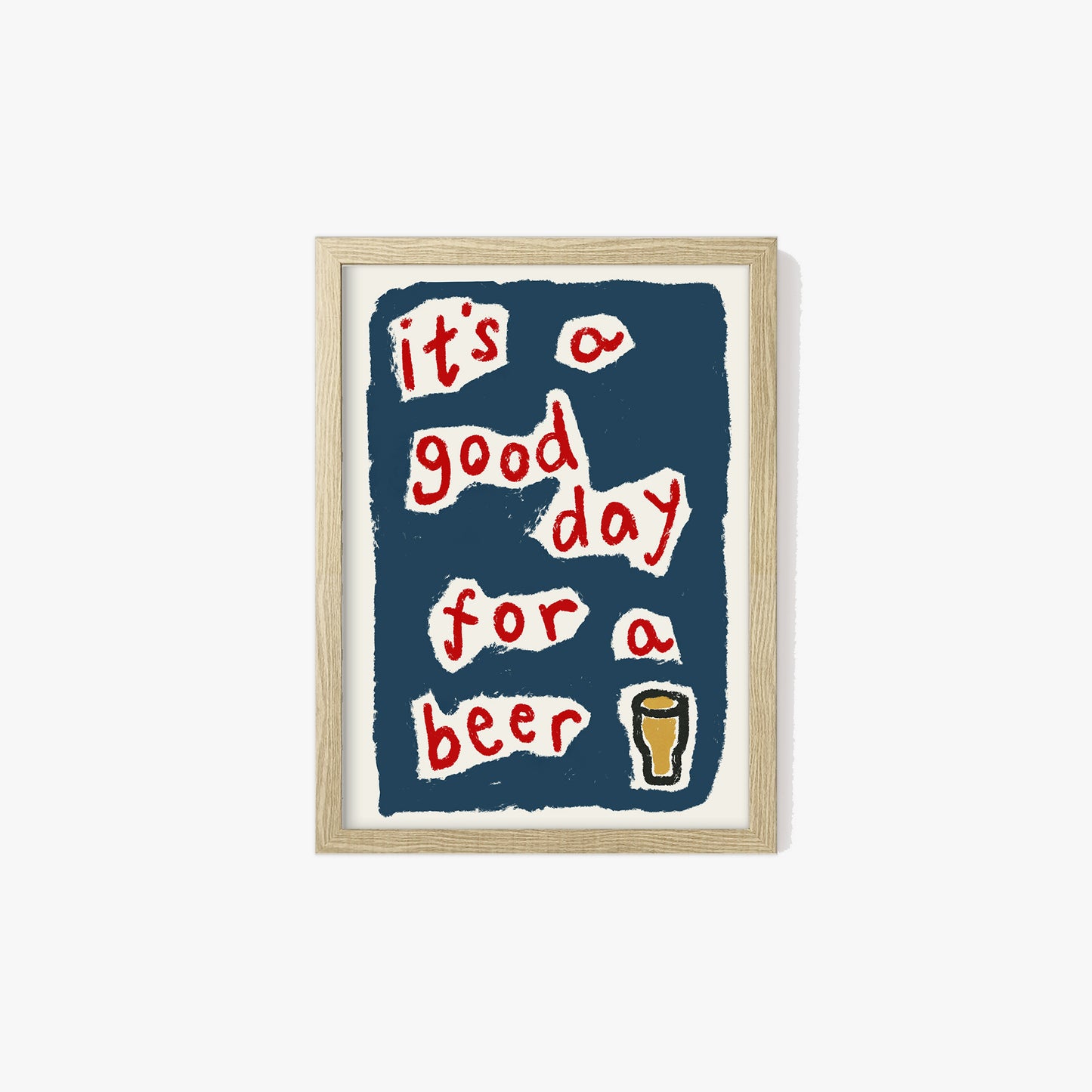 It's a Good Day For a Beer Print