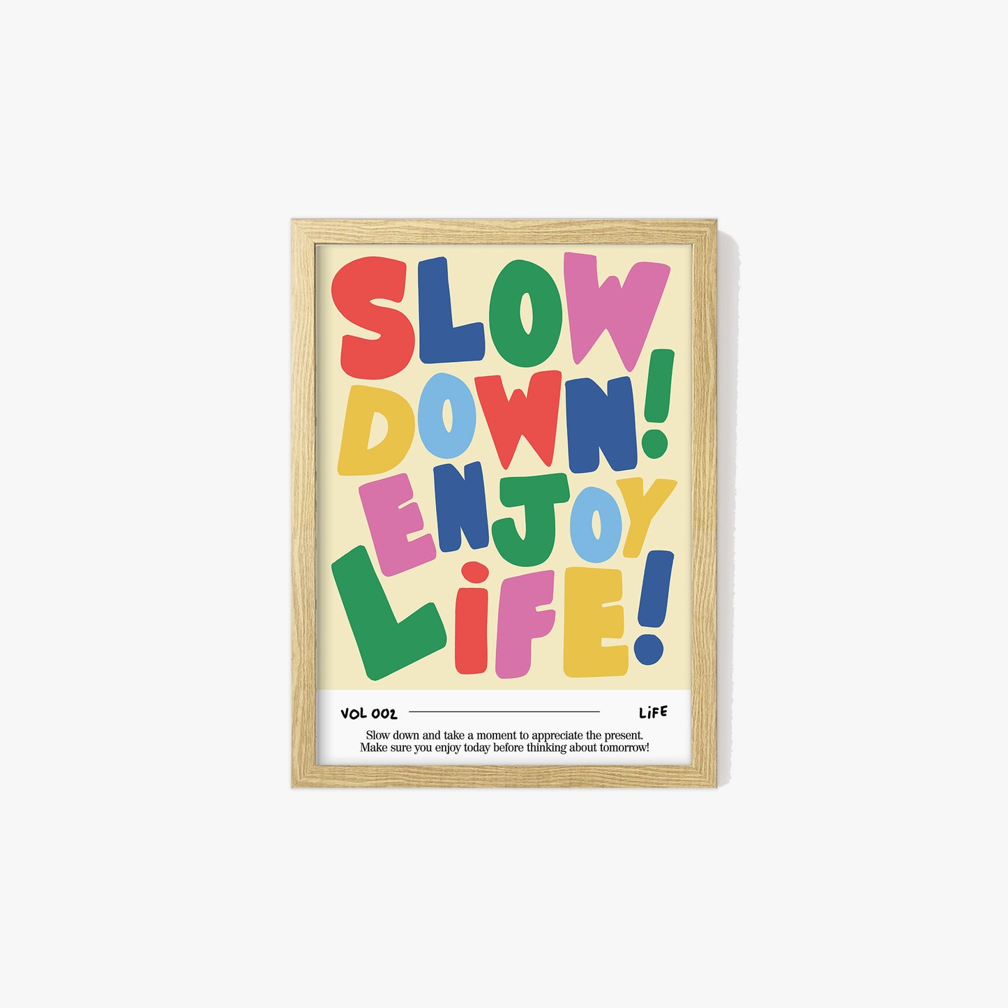 Slow Down, Enjoy Life Print