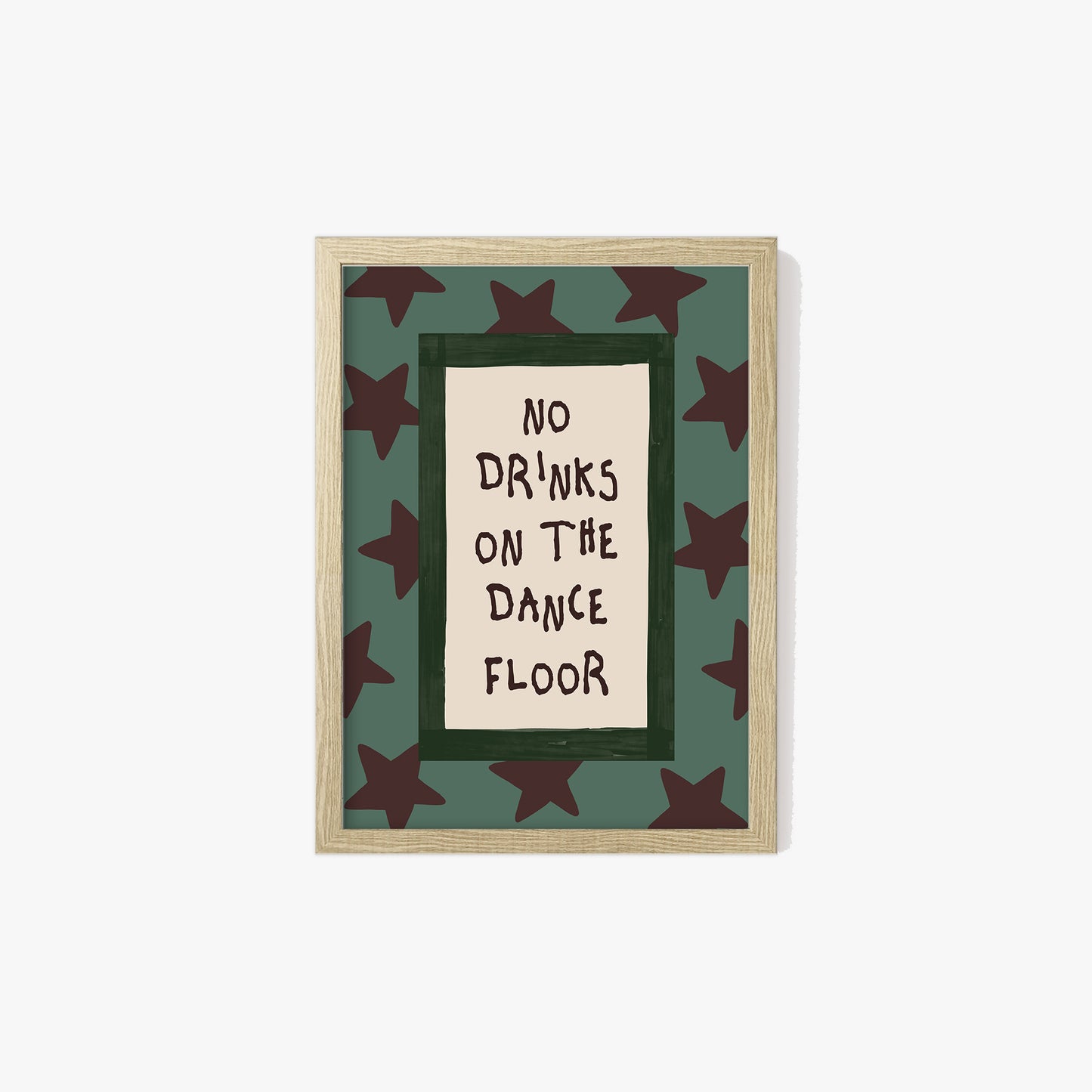 No Drinks On The Dance Floor Print