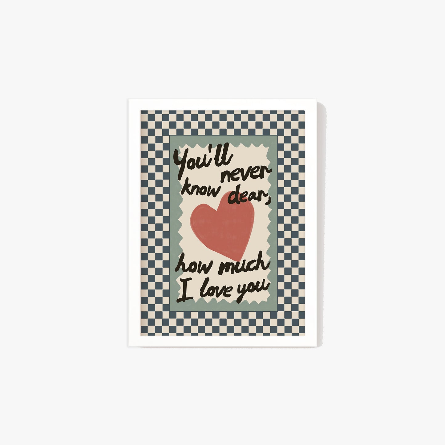 How Much I Love You Checkered Print