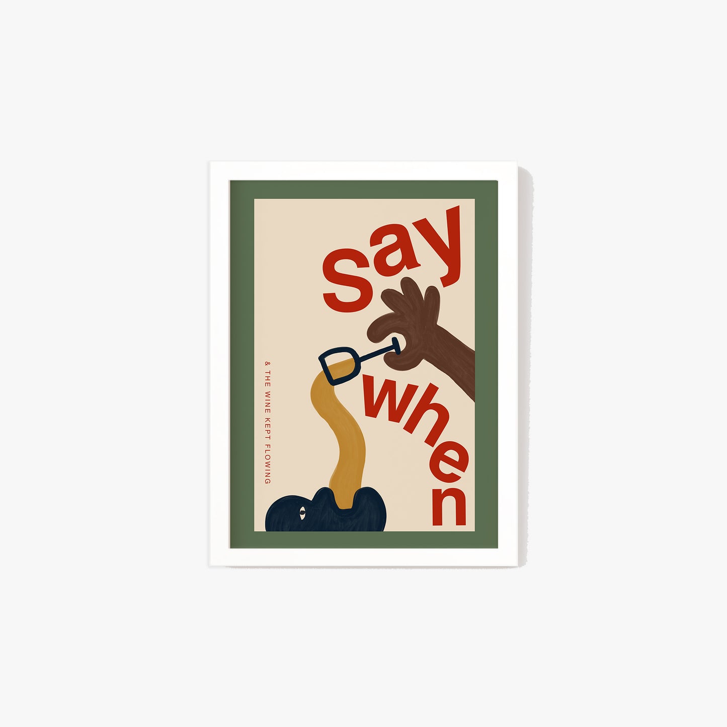 Say When Illustrated Print