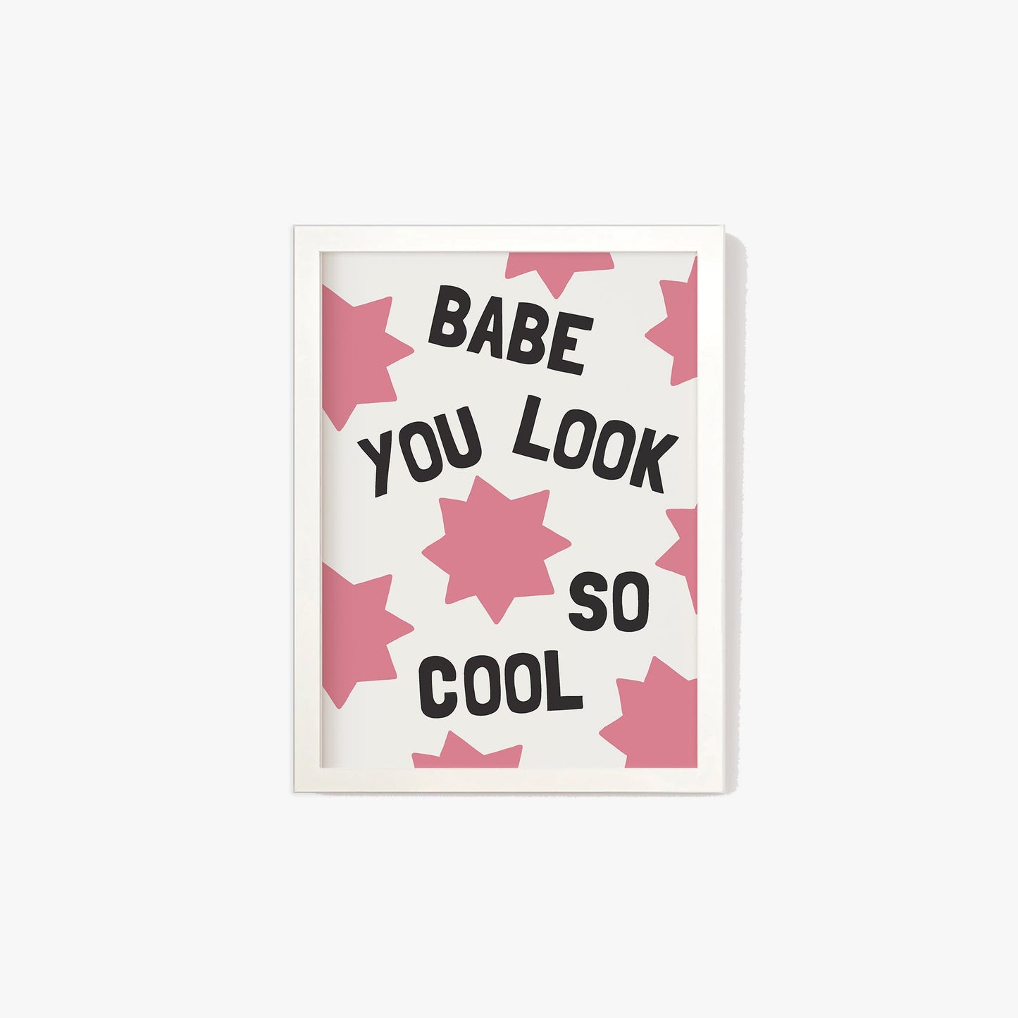 Babe, You Look So Cool Print