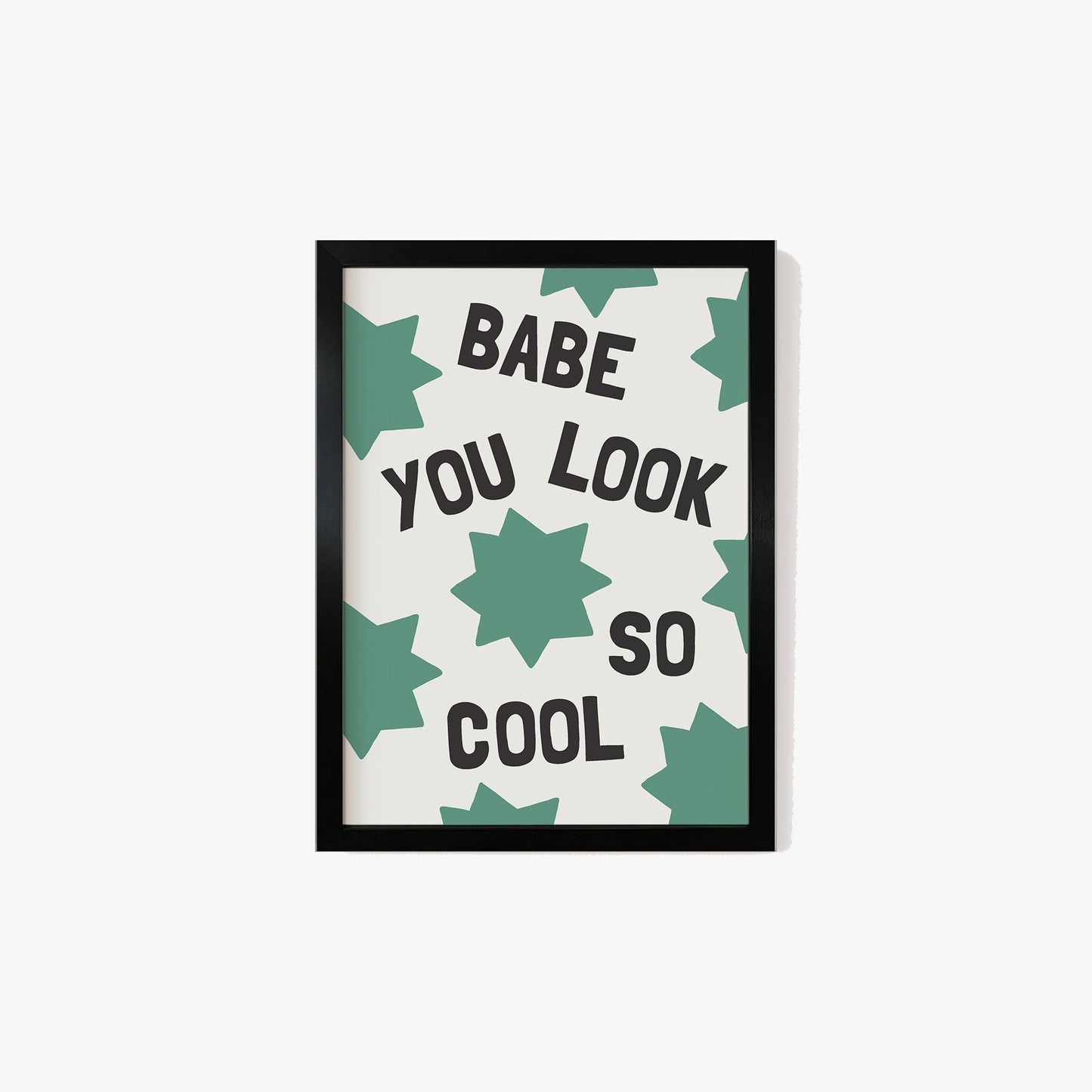 Babe, You Look So Cool Print