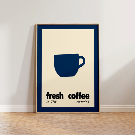 Fresh Coffee In The Morning Print