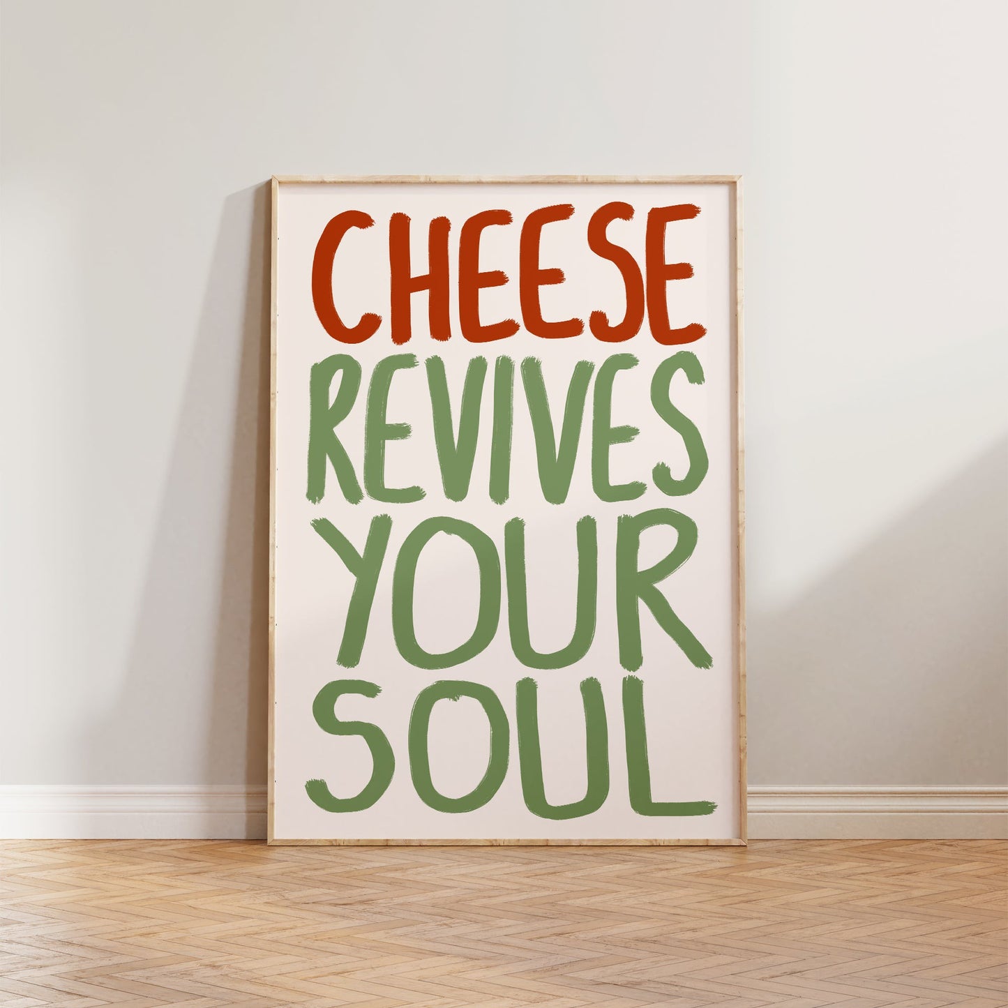 Cheese Revives Your Soul Print