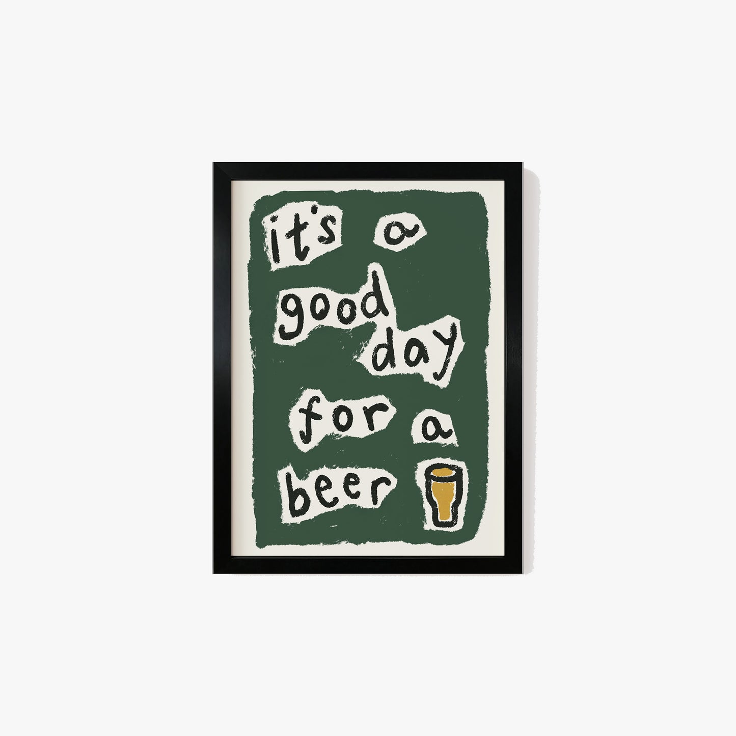 It's a Good Day For a Beer Print
