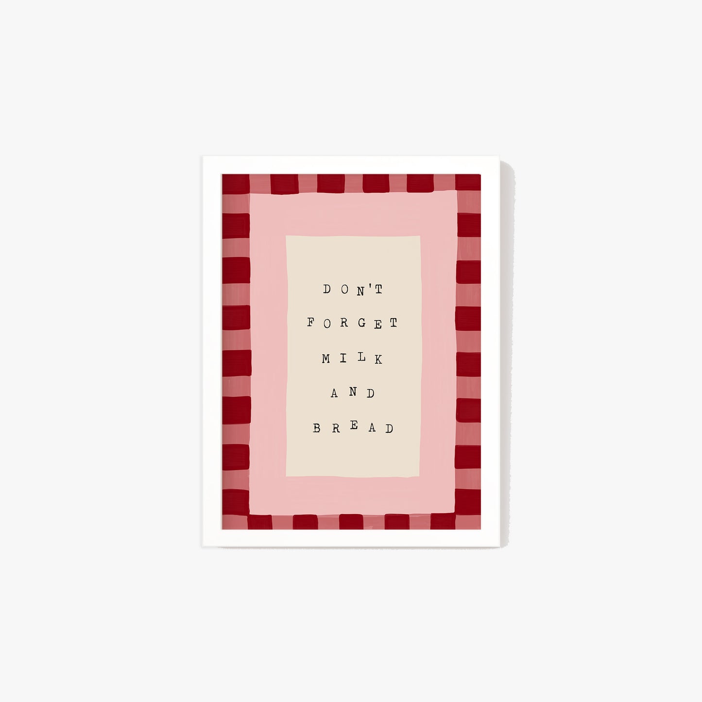 Don't Forget Milk & Bread Print