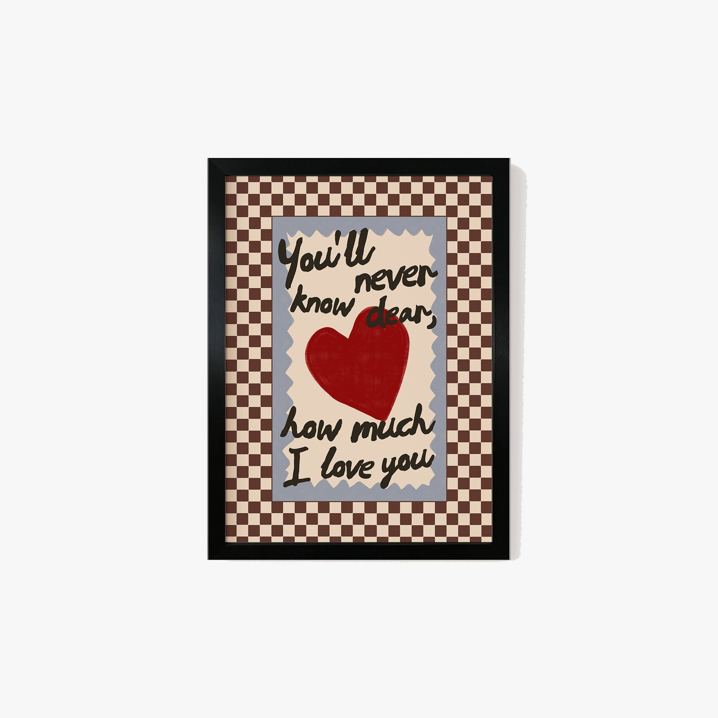 How Much I Love You Checkered Print