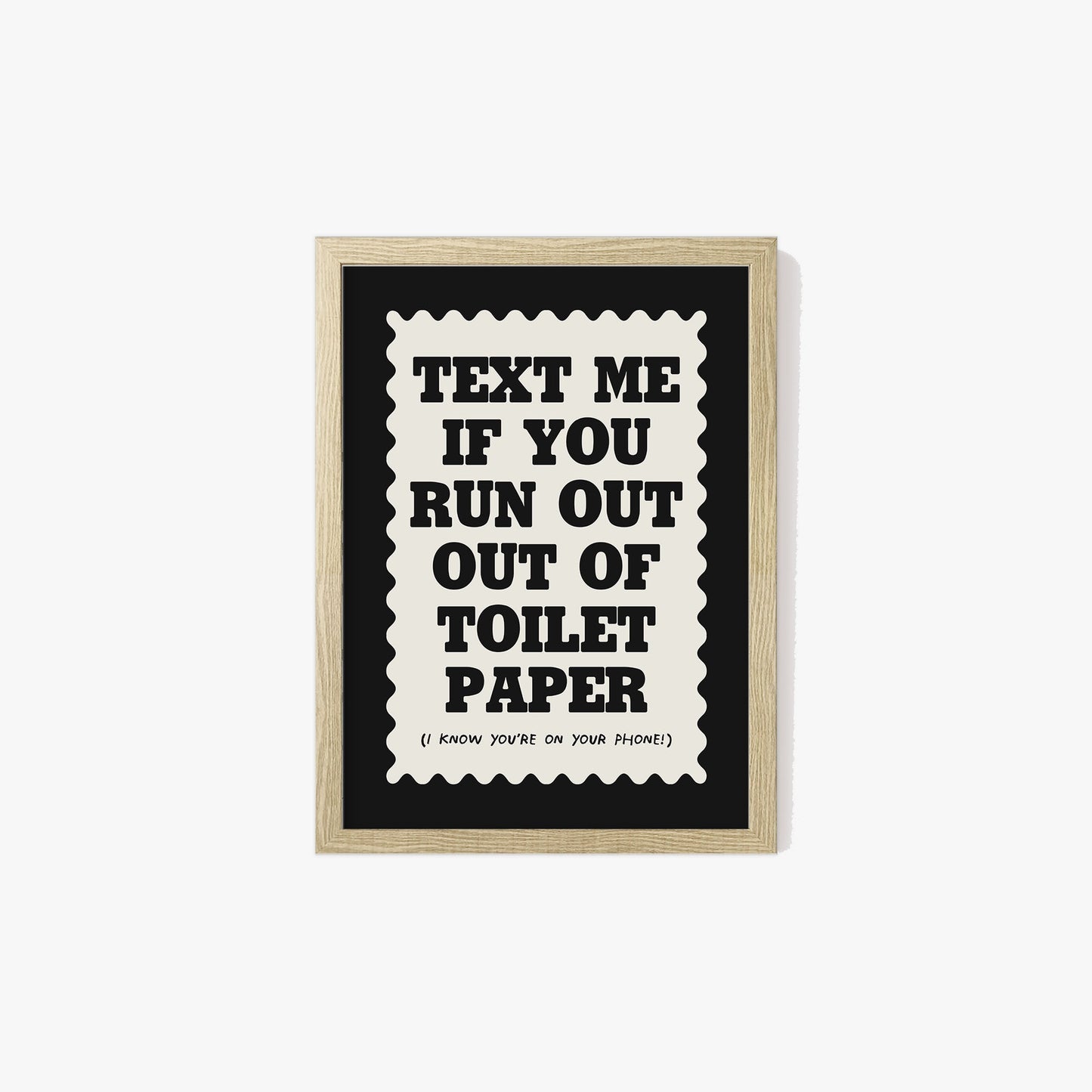 Text If You Run Out Of Toilet Paper Print