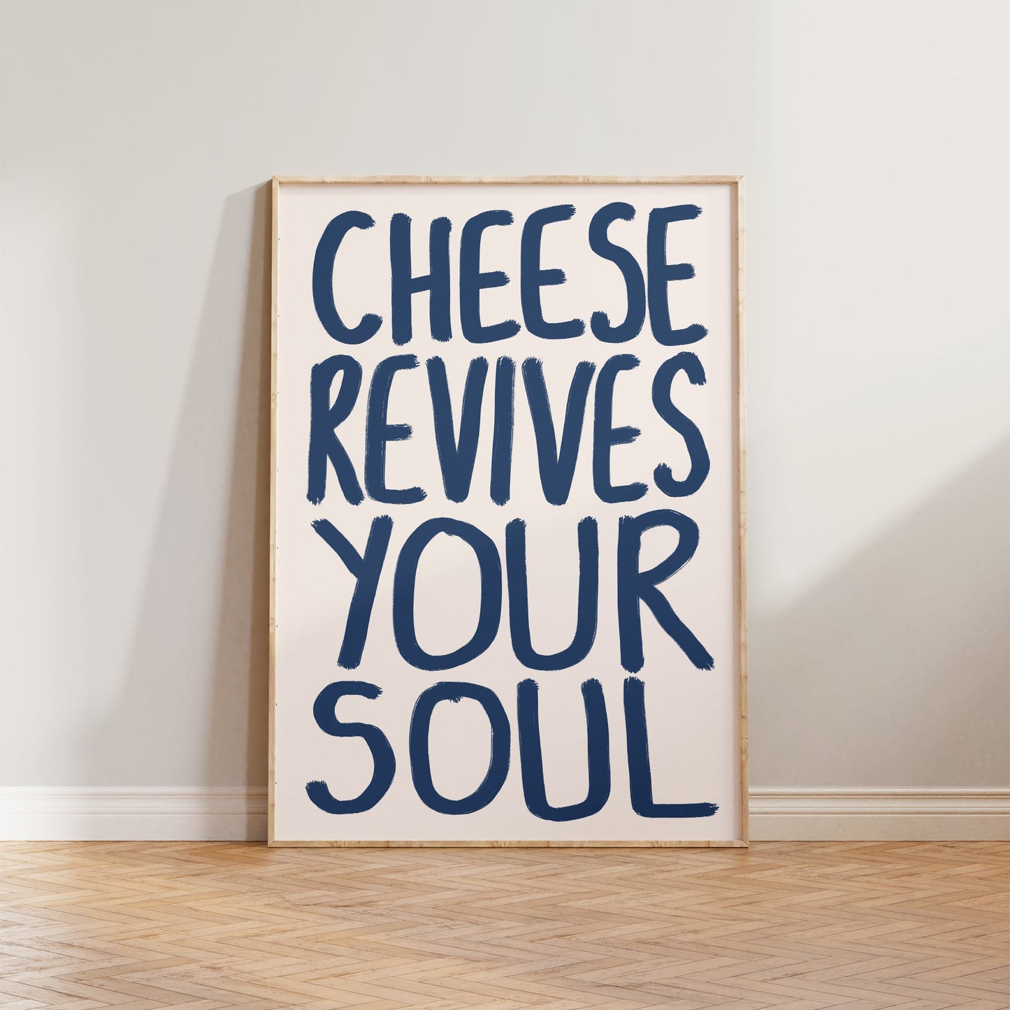 Cheese Revives Your Soul Print