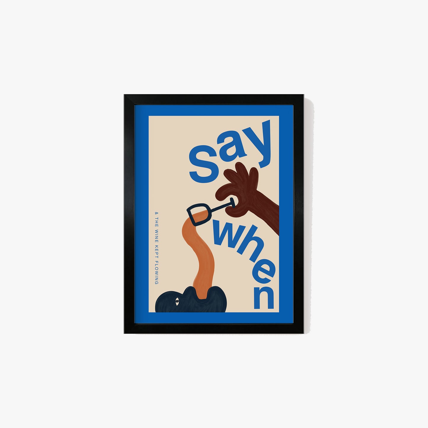 Say When Illustrated Print