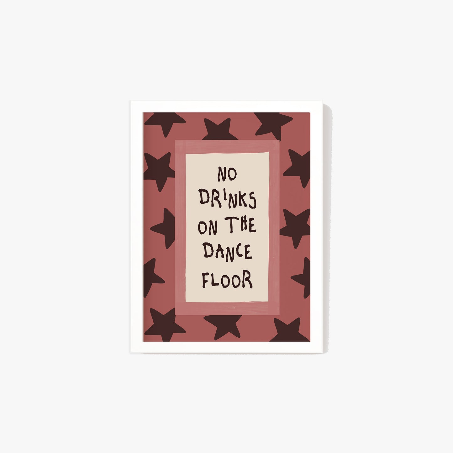 No Drinks On The Dance Floor Print