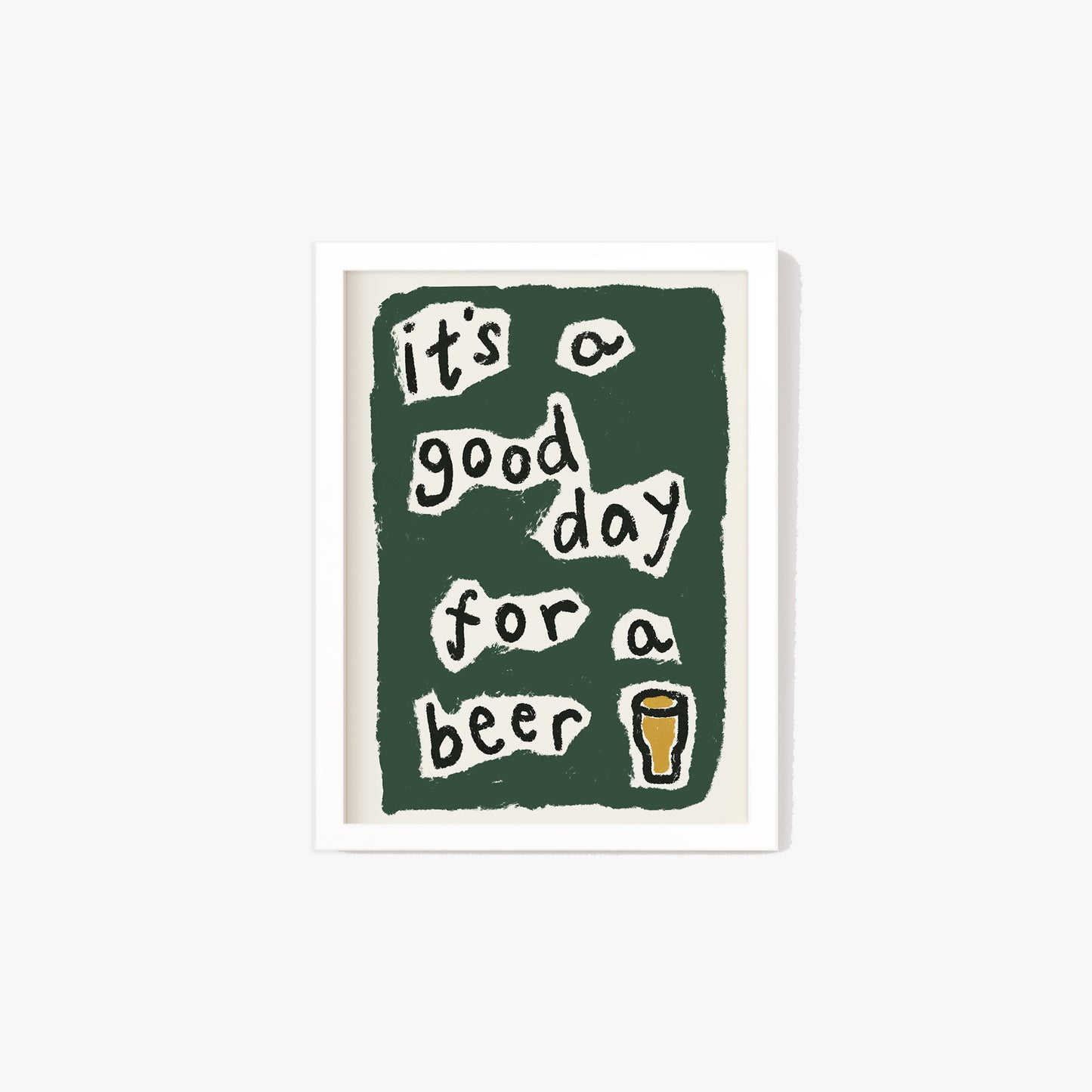 It's a Good Day For a Beer Print
