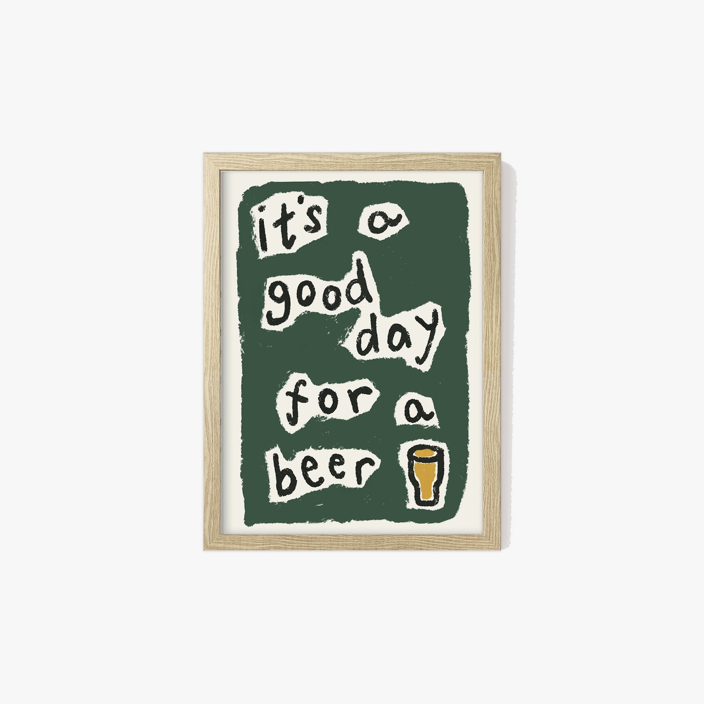 It's a Good Day For a Beer Print