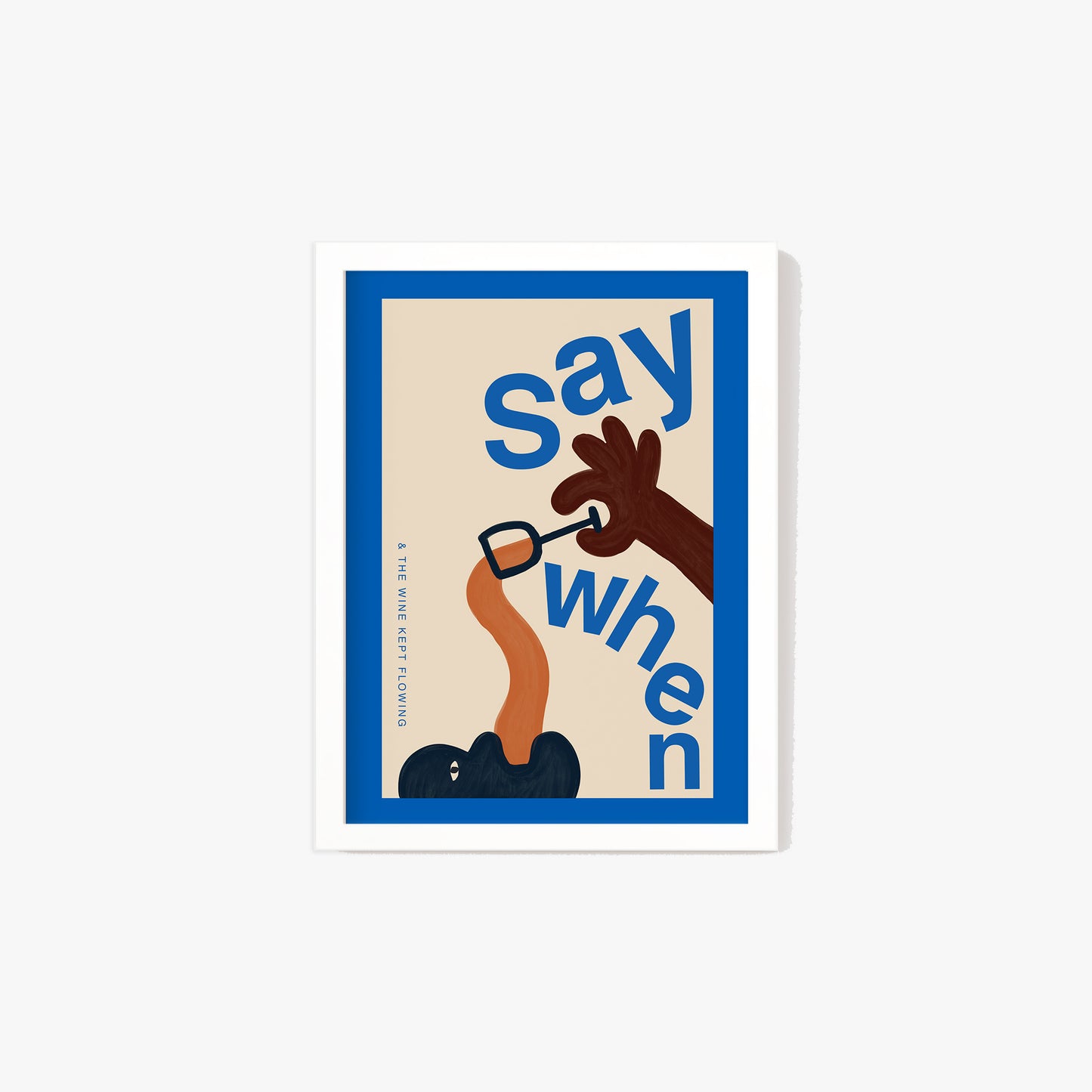 Say When Illustrated Print