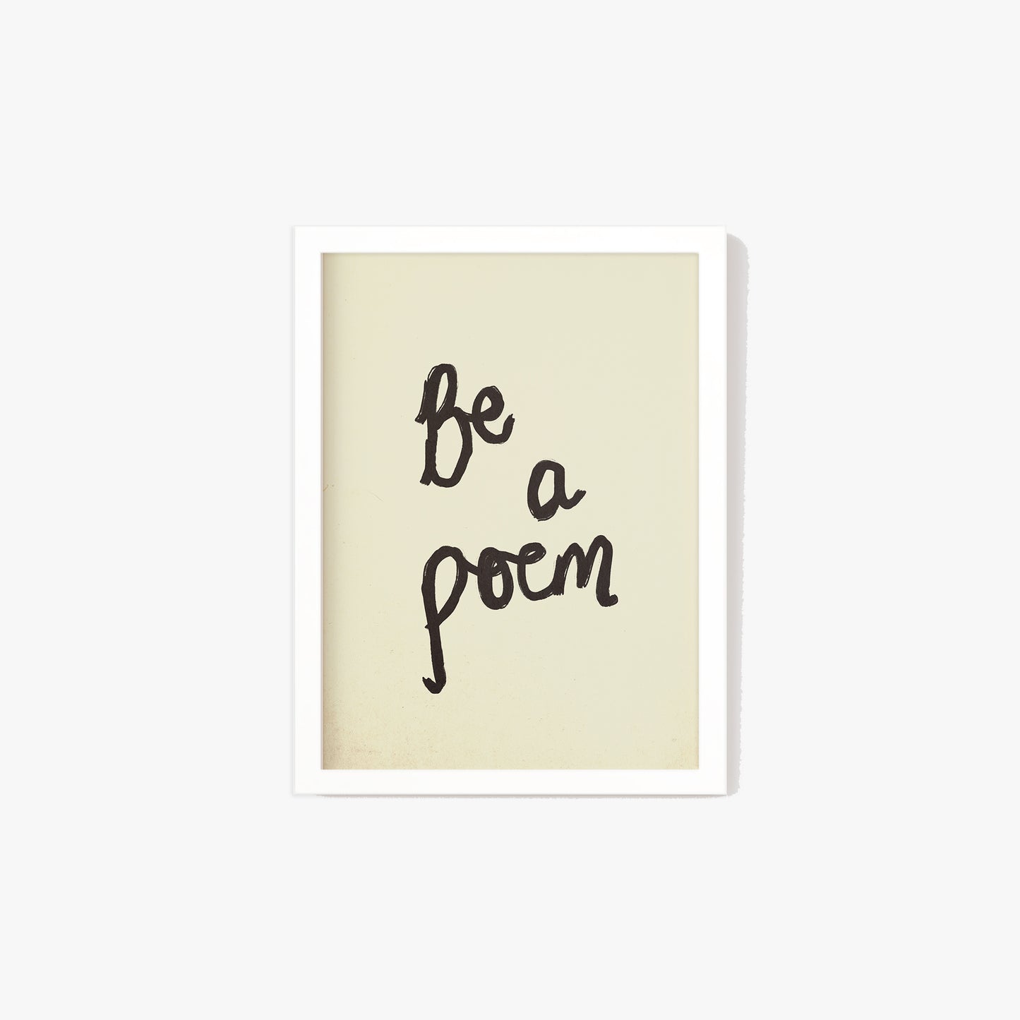 Be A Poem Handwritten Print