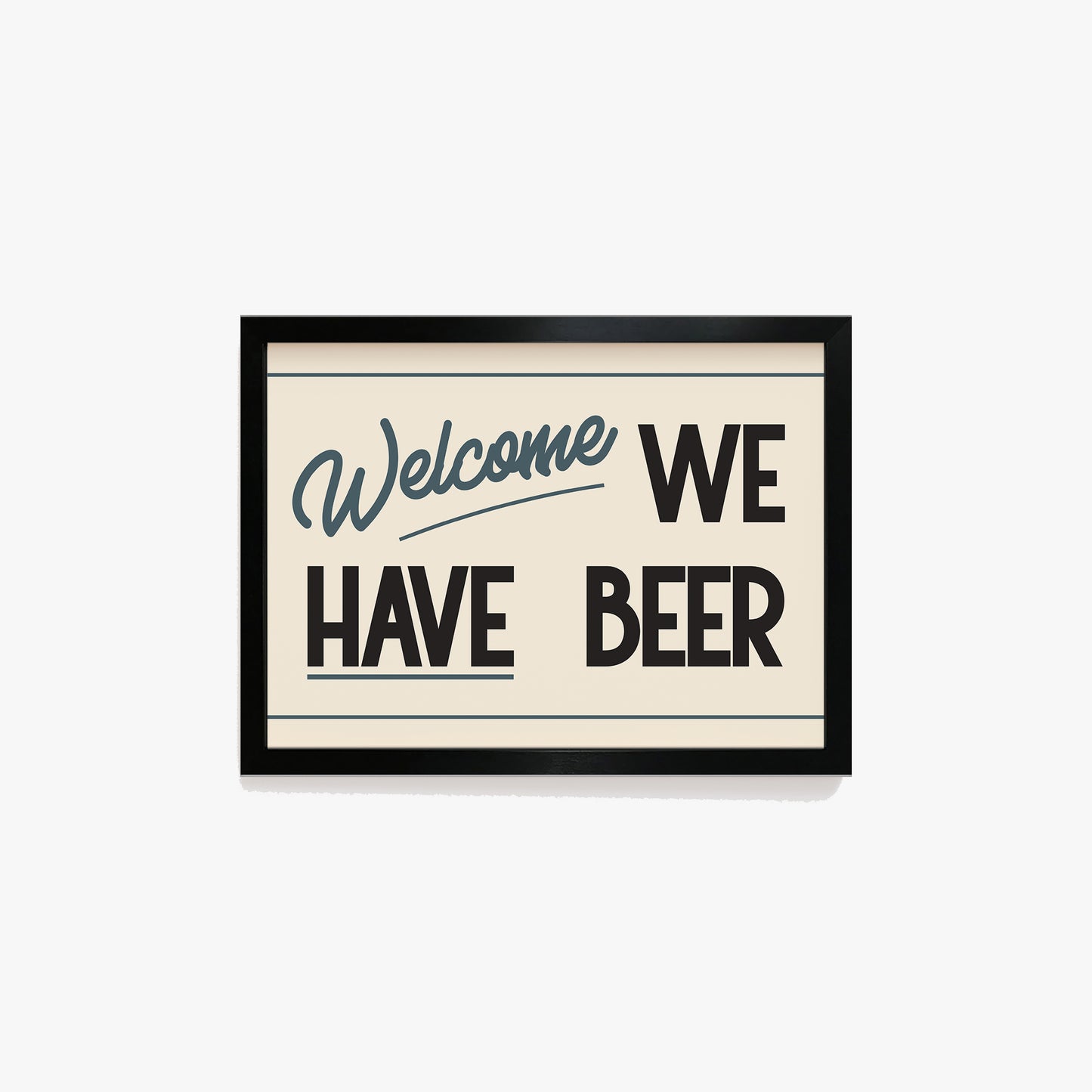 Welcome We Have Beer Print