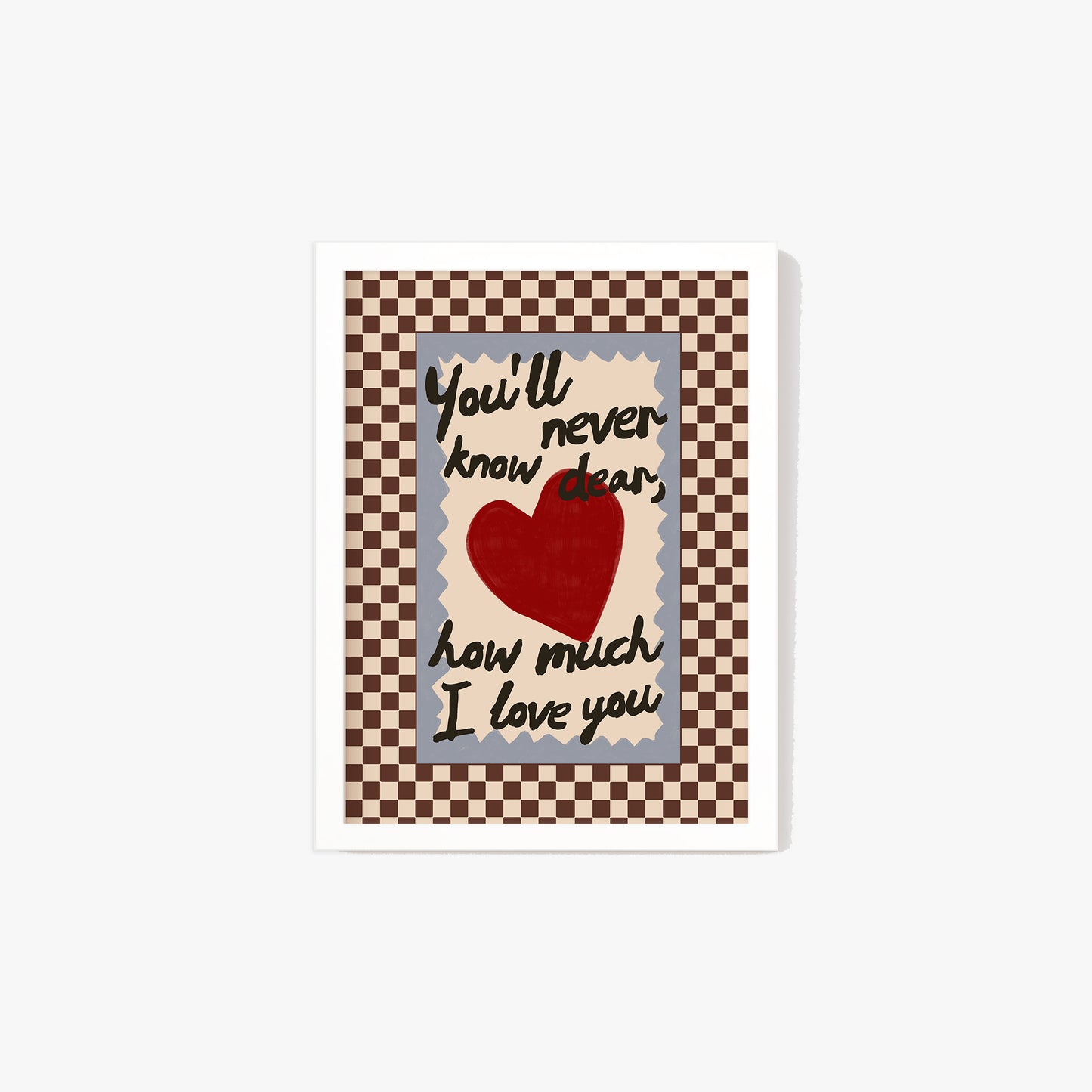 How Much I Love You Checkered Print