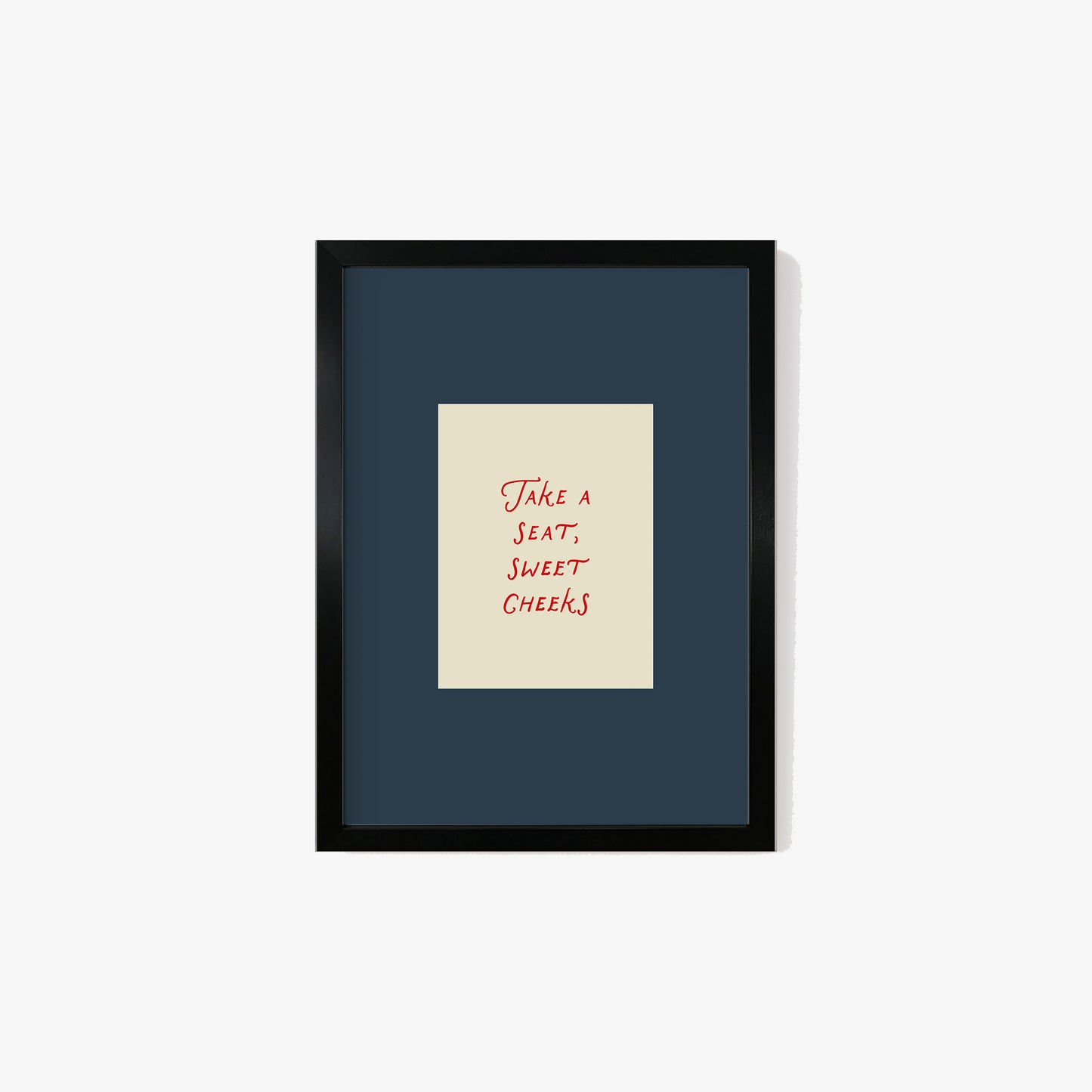 Take a Seat Sweet Cheeks Print